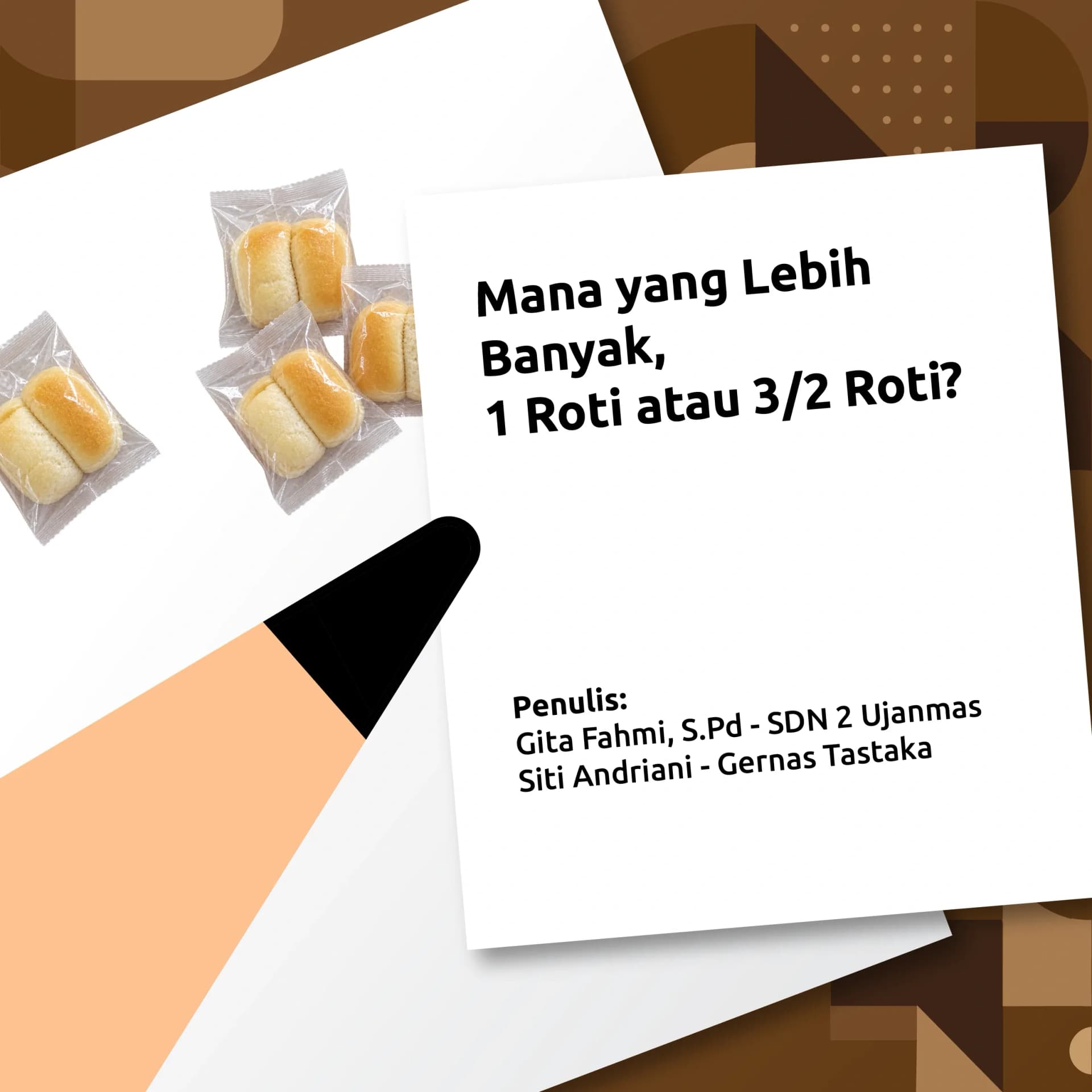 Mana Yang Lebih Banyak, 1 Roti Atau 3 Per 2 Roti